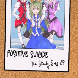 Positive Suicide : The Steady Song EP